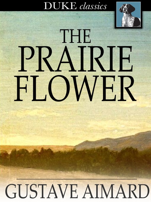 Title details for The Prairie Flower by Gustave Aimard - Available